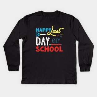 Happy Last Day Of School Teacher Appreciation Gift Kids Long Sleeve T-Shirt